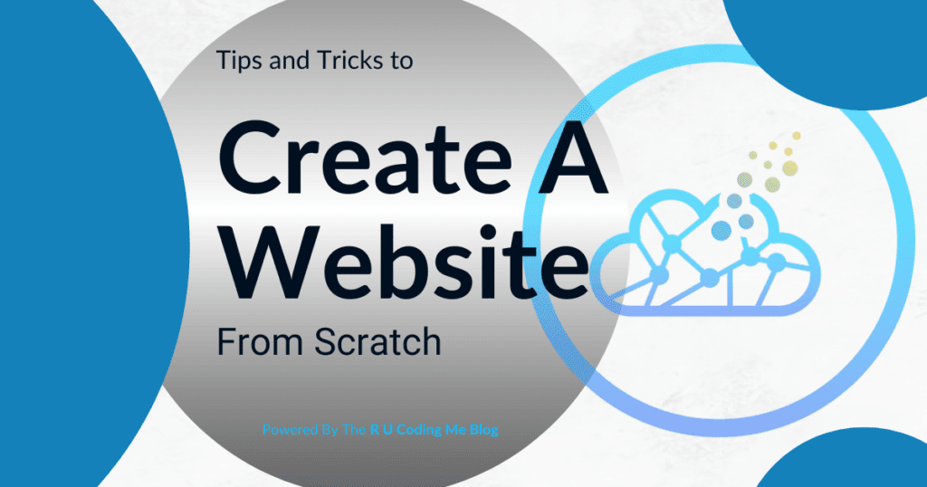 Create a site with these 7 Critical Tips R U Coding Me LLC